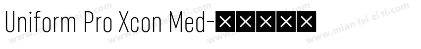 Uniform Pro Xcon Med字体转换